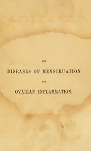 On diseases of menstruation and ovarian inflammation