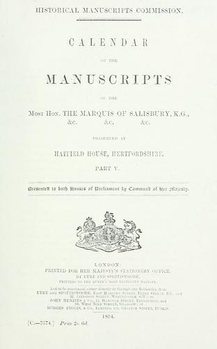 Calendar of the manuscripts of the Most Honourable the Marquess of Salisbury ..