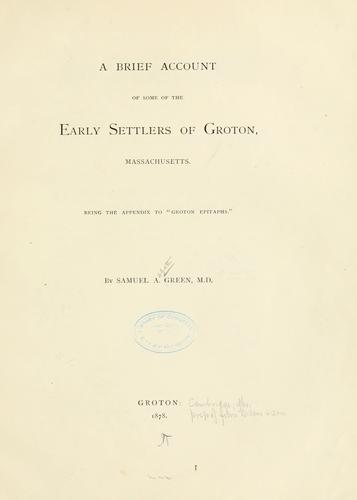 A brief account of some of the early settlers of Groton, massachusetts