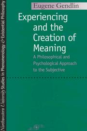 Experiencing and the creation of meaning