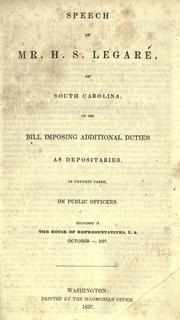 Speech of Mr. H.S. Legare, of South Carolina, on the bill imposing additional duties as depositaries, in certain cases, on public officers