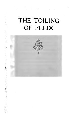 The toiling of Felix