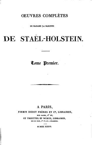 Oeuvres complètes de Madame la Baronne de Staël-Holstein