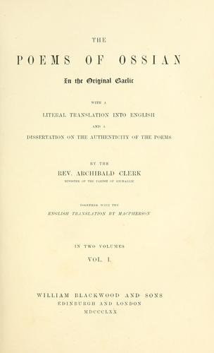 The poems of Ossian in the original Gaelic with a literal translation into English and a dissertation on the authenticity of the poems