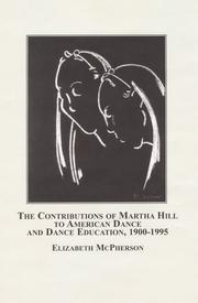 The contributions of Martha Hill to American dance and dance education, 1900-1995