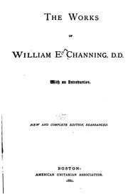 The Works of William E. Channing, D.D.: With an Introduction