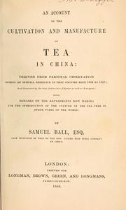 An account of the cultivation and manufacture of tea in China