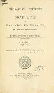 Biographical sketches of graduates of Harvard university, in Cambridge, Massachusetts