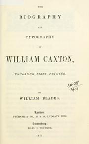 The Biography and Typography of William Caxton, England's First Printer