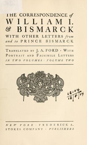 The correspondence of William I. and Bismarck