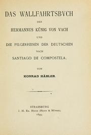 Das Wallfahrtsbuch des Hermannus Künig von Vach und die Pilgerreisen der Deutschen nach Santiago de Compostela