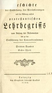 Geschichte der Entstehung, der Veränderungen und der Bildung unsers protestantischen Lehrbegriffs