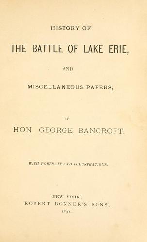 History of the Battle of Lake Erie and miscellaneous papers