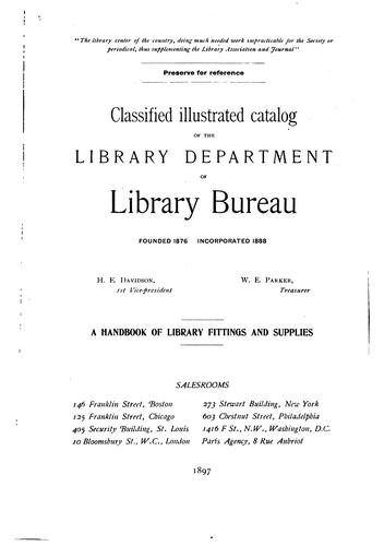 Classified Illustrated Catalog of the Library Department of Library Bureau: A Handbook of ..