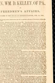 Speech of Hon. Wm. D. Kelley, of Pa., on freedmen's affairs