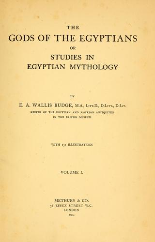 The Gods of the Egyptians or Studies in Egyptian Mythology