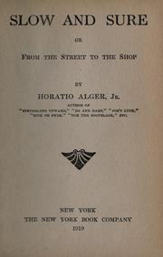Slow and sure, or, From the street to the shop