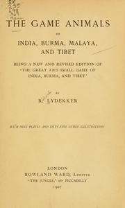 The game animals of India, Burma, Malaya, and Tibet
