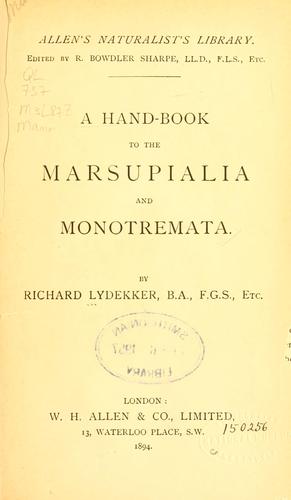 A hand-book to the marsupialia and monotremata