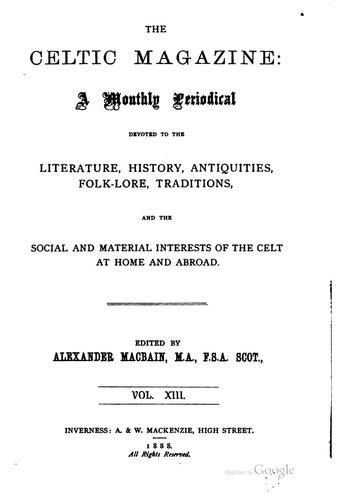 The Celtic Magazine: A Monthly Periodical Devoted to the Literature, History ...