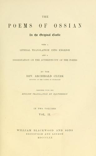 The Poems of Ossian, Translated From the Galic Language by James Macpherson, Esq. and Turned Into Blank Verse