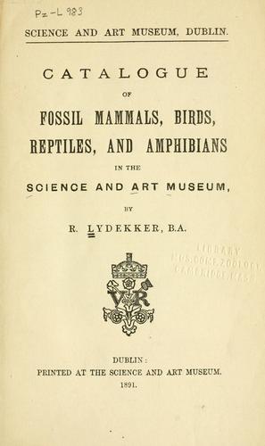 Catalogue of fossil mammals, birds, reptiles, and amphibians in the Science and art museum