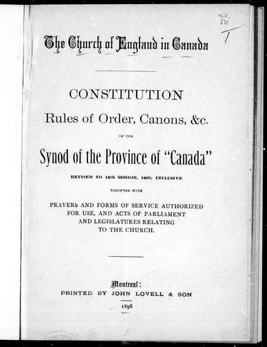 Constitution, rules of order, canons &c. of the synod of the province of "Canada"