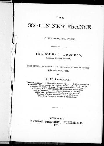 The Scot in New France, an ethnolgical study