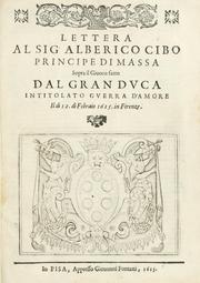 Lettera al sig. Alberico Cibo, principe di Massa, sopra il giuoco fatto dal gran dvca intitolato Gverra d'amore il di 12. di Febraio 1615 in Firenze