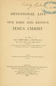 A devotional life of our Lord and Saviour Jesus Christ