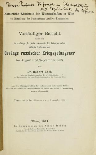 Vorläufiger Bericht über die im Auftrage der Kais. Akademie der Wissenschaften erfolgte Aufnahme der Gesänge russischer Kriegsgefangener im August bis September 1916
