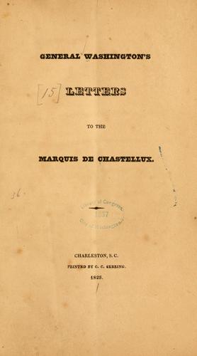 General Washington's letters to the Marquis de Chastellux