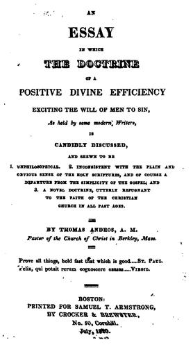 An essay in which the doctrine of a positive divine efficiency exciting the will of men to sin