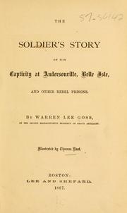 The soldier's story of his captivity at Andersonville, Belle isle, and other Rebel prisons