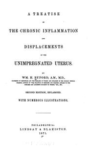 A Treatise on the Chronic Inflammation and Displacements of the Unimpregnated Uterus