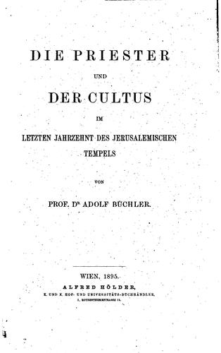 Die Priester und der Cultus im letzten Jahrzehnt des jerusalemischen Tempels