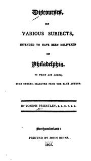 Discourses on Various Subjects, Intended to Have Been Delivered in Philadelphia: To which are ..