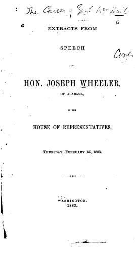 Extract from Speech of Hon. Joseph Wheeler, of Alabama, in the House of Representatives ..