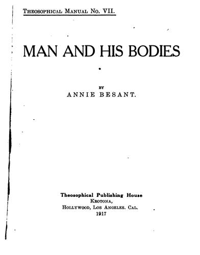Man and His Bodies /c by Annie Besant