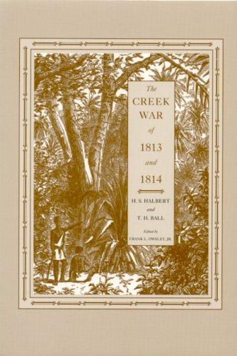 The Creek War of 1813 and 1815 [i.e. 1814]