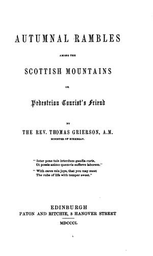 Autumnal rambles among the Scottish mountains; or, Pedestrian tourist's friend