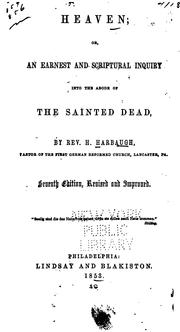 Heaven: Or, An Earnest and Scriptural Inquiry Into the Abode of the Sainted Dead
