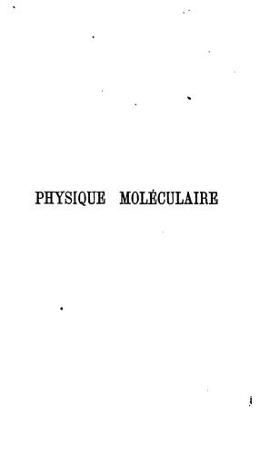 Physique moléculaire: ses conquêtes, ses phénomènes et ses applications : résumé des travaux ...