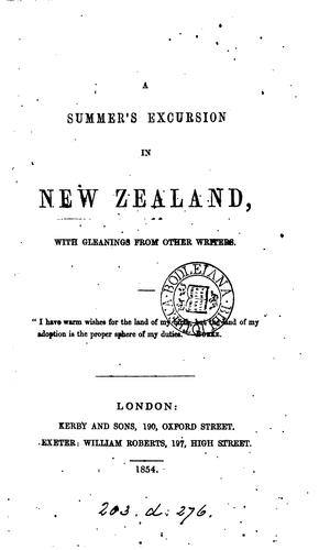 A Summer's Excursion in New Zealand: With Gleanings from Other Writers ...