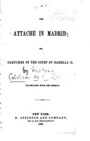 The Attaché in Madrid, Or, Sketches of the Court of Isabella II: Or ...