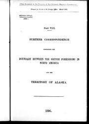 Further correspondence respecting the boundary between the British possessions in North America and the territory of Alaska, part VIII