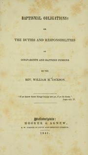 Baptismal obligations, or, The duties and responsibilities of God-parents and baptized persons