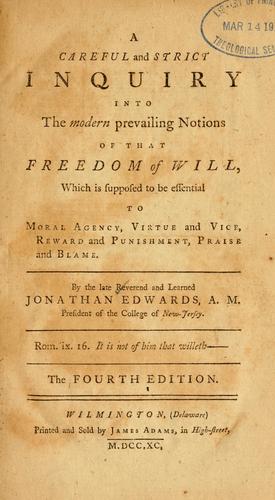 A careful and strict inquiry into the modern prevailing notions of that freedom of will