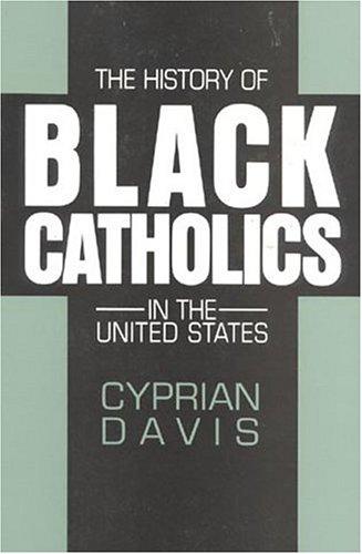 The history of Black Catholics in the United States