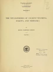 The titanotheres of ancient Wyoming, Dakota, and Nebraska